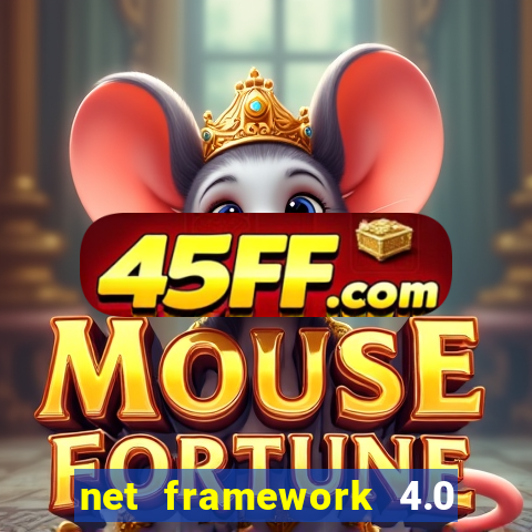 net framework 4.0 v 30319 windows 7 64 bit